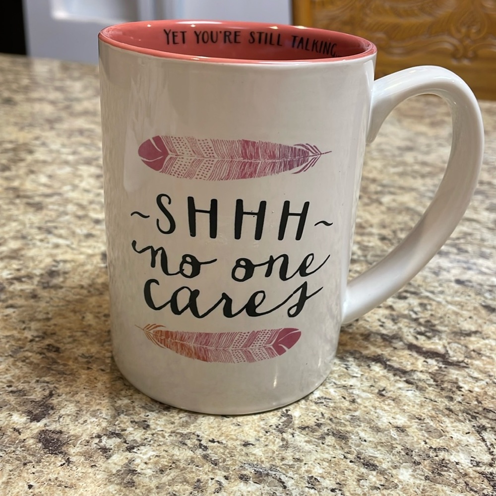 C R Gibson Coffee Mug. 16 oz. ~SHHH~ NO ONE CARES “YET YOU’RE STILL TALKING”